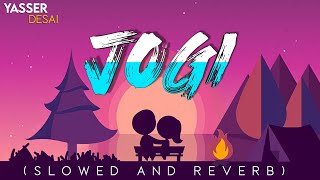 Jogi (Slowed + Reverb) Shaadi Mein Zaroor Aana | Yasser Desai | Indian Lofi | AC content