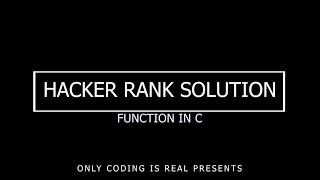 HackerRank Functions in C Solution | C Programming full playlist | Only Coding Is Real