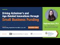 Webinar: Driving Alzheimer's and Aging-Related Innovations Through Small Business Funding