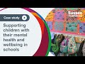Supporting children with their mental health and wellbeing in schools