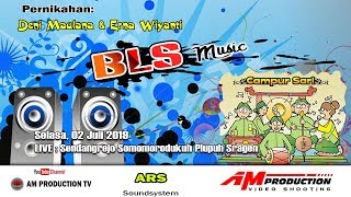 Live Streaming Campursari BLS Music // ARS Soundsystem // AM PRODUCTION TV // 02.07.2019