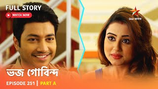 Full Story | Bhojo Gobindo | Episode 251 | Part A