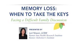 When to Take the Keys: Facing Difficult Family Discussions--Lori Nisson, LCSW