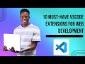 10 Must-Have VSCode Extensions for WebDevelopment #vscode #extension