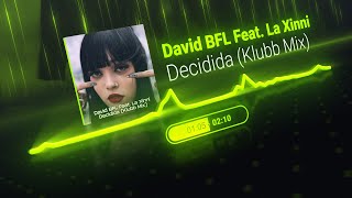 David BFL Feat. La Xinni - Decidida (Klubb Mix) | BUMPING