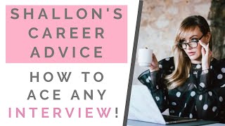 CAREER & COLLEGE ADMISSIONS ADVICE: Easy Tips To Ace Any Interview! | Shallon Lester