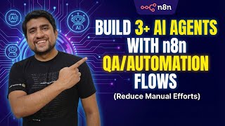 Build 3+ AI Agents with n8n QA/Automation Flows (Reduce Manual Efforts) - 18 November - 8 PM