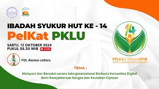 IBADAH SYUKUR DAN PERAYAAN HUT KE - 14 PelKat PKLU GPIB I GPIB Sumber Kasih - DKI Jakarta