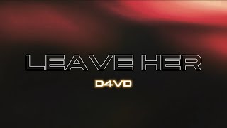 D4vd - Leave Her (Lyrics)