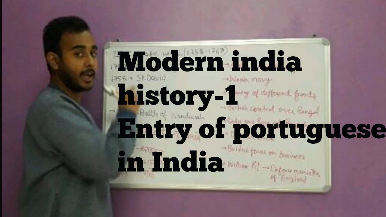 Modern India History -1 Entry Of Portuguese In India And Their Conquest ...