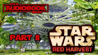 Star Wars Red Harvest Audiobook Part 2 - Prequel to Star Wars Death Troopers by Joe Schreiber