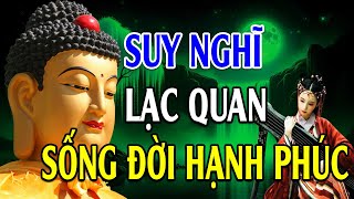 Phật Dạy Suy Nghĩ Một Cách Lạc Quan Sống Một Đời Hạnh Phúc - Thả Hết Ưu Phiền Theo Gió Bay