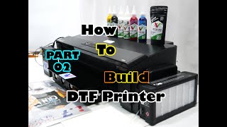 Tutorial DIY DTF Printer English text PART 02