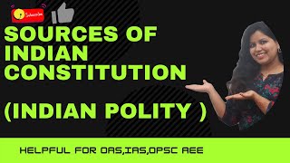 Sources of Indian Constitution (Polity) || OAS EXAM || IAS EXAM || OPSC AEE ||