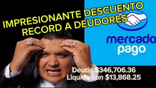 INÉDITO DESCUENTO DE MERCADO PAGO A DEUDORES