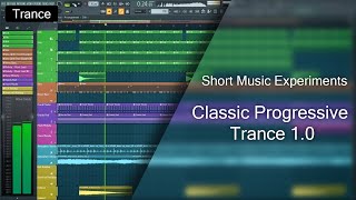 Short Music Experiments - A Classic Progressive Trance 1.0 Track (+ Free FLP)