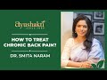 Treat Chronic Back Pain Naturally With Ayurveda | Smita Naram | Ayushakti Ayurved