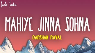 Mahiye Jinna Sohna (Lyrics) - Darshan Raval