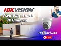 Hikvision Latest 2 Way Audio IP Camera | Live Audio Testing