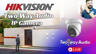 Hikvision Latest 2 Way Audio IP Camera | Live Audio Testing