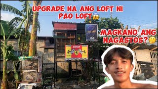 MAGKANO NGA BA ANG NAGASTOS SA PAG UPGRADE NG LOFT NI PAO LOFT??😍