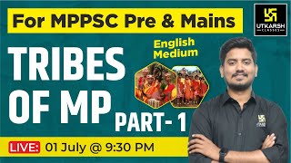 Tribes Of MP | MPPSC Pre. & Mains | Sourabh Sir | MPPSC Utkarsh