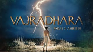 Vajradhara | Paras x Asheeesh | prod.by SRQ | official visualizer