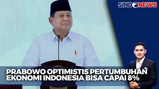 Prabowo Optimis Dapat Melewati Target Pertumbuhan Ekonomi Lebih dari 8 Persen | Sindo Sore | 17/01