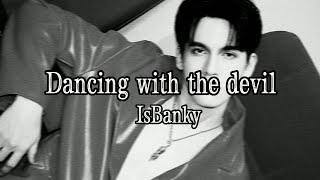 IsBanky Dancing with the devil lyrics bigdragon