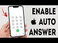How To Enable Or Disable Auto Answer Calls On iPhone - Full Guide
