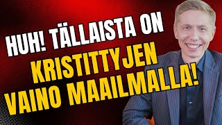 Näin kristittyjä vainotaan maailmalla! Miika Auvinen, Open Doors Finland