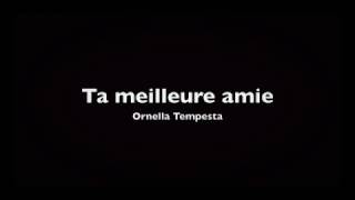 Ta meilleure amie Ornella Tempesta