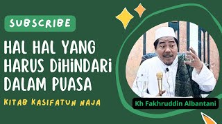 HAL YANG HARUS DI HINDARI DALAM PUASA - KH FAKHRUDDIN AL BANTANI