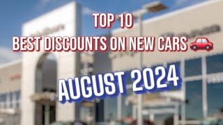 Best Discounts on New Cars in August 2024. 🔥🚘