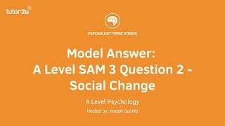 Psychology Model Answer: A Level SAM 3 Q2 Social Change