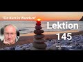 lektion 145 meditation der Übungszeit aus der heutigen lektion