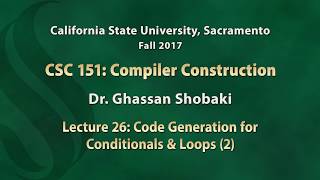 Compilers Lecture 26: Code Generation for Conditionals and Loops (2)
