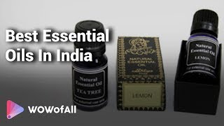 Best Essential Oils in India: Complete List with Features, Price Range \u0026 Details