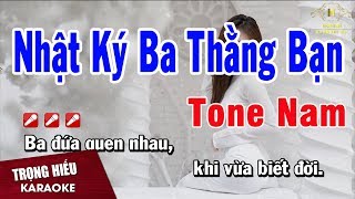 Karaoke Nhật Ký Ba Thằng Bạn Tone Nam Nhạc Sống | Trọng Hiếu