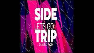 DJ Murat Aydın-Side Trip Let's Go  2010