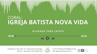 Música: Olhando para Cristo - Hino de Louvor III 56 (Coral IBNV - 16/07/2022)