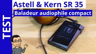 Astell & Kern SR35 : nouveau baladeur audiophile Quad DAC