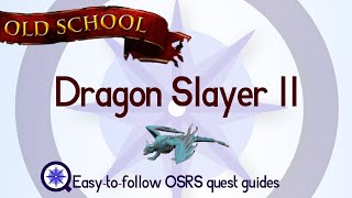 Dragon Slayer II - OSRS 2007 - Easy Old School RuneScape Quest Guide