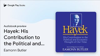 Hayek: His Contribution to the Political and… by Eamonn Butler · Audiobook preview