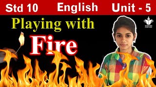 STD 10 English Unit 5 | Playing with fire | in gujarati | Dhruvi Sutariya | Gujarati Medium | GSEB