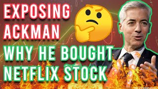 Exposing Bill Ackman Why He Really Bought Netflix Stock | NFLX Stock