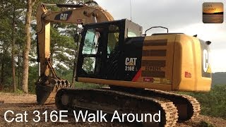 Cat 316E L Excavator Walk Around - Under Hood, In-Cab, and Exterior