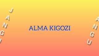 JANGU ENO(lyrics  Video )    ALMA KIGOZI  #almakigozi