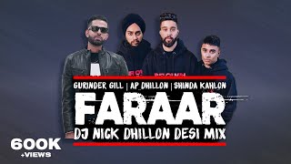 Faraar (Desi Mix) - DJ Nick Dhillon, Gurinder Gill, Shinda Kahlon, AP Dhillon | Punjabi Bhangra