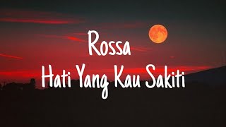 Rossa - Hati Yang Kau Sakiti Lyrics